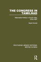 The Congress in Tamilnad Nationalist Politics in South India, 1919-1937