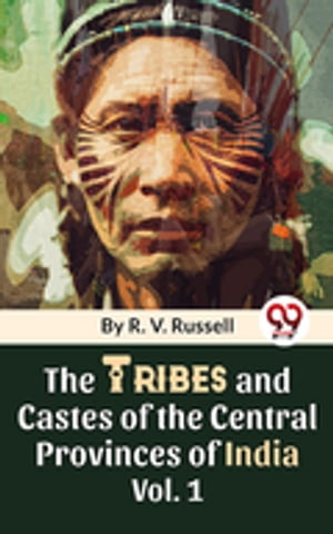 The Tribes And Castes Of The Central Provinces Of India Vol. 1