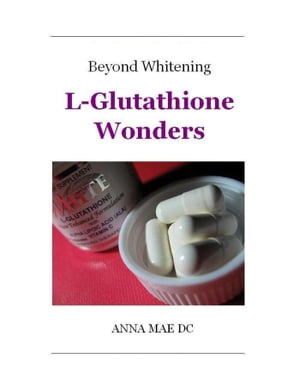Beyond Whitening: L-Glutathione Wonders