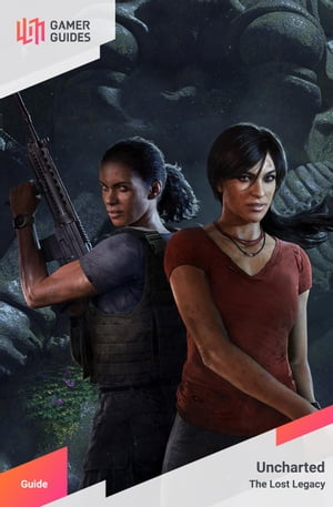 Uncharted: Lost Legacy - Strategy Guide【電子書籍】[ GamerGuides.com ]