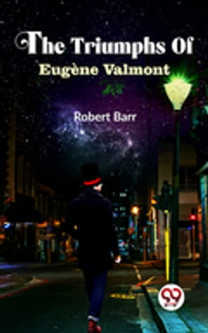 The Triumphs Of Eug?ne Valmont【電子書籍】