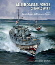 Allied Coastal Forces of World War II: Volume I Fairmile Designs & US Submarine ...