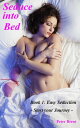 Seduce into Bed: Book 1: Easy Seduction - Start 