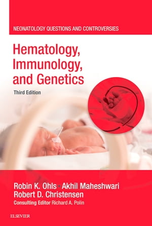 Hematology, Immunology and Infectious Disease Neonatology Questions and Controversies