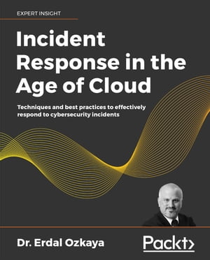ŷKoboŻҽҥȥ㤨Incident Response in the Age of Cloud Techniques and best practices to effectively respond to cybersecurity incidentsŻҽҡ[ Dr. Erdal Ozkaya ]פβǤʤ4,012ߤˤʤޤ