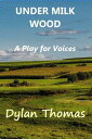 Under Milk Wood A Play for Voices【電子書籍