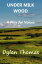 Under Milk Wood A Play for VoicesŻҽҡ[ Dylan Thomas ]