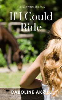 If I Could Ride【電子書籍】[ Caroline Akrill ]