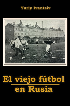 El viejo fútbol en Rusia
