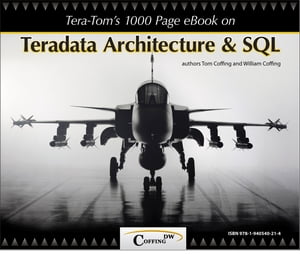 Tera-Tom's 1000 Page e-Book on Teradata Architecture and SQL