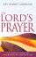 The Lord's Prayer Our Heavenly Model for Approaching the Throne of GodŻҽҡ[ Robert Anderson, Rev ]