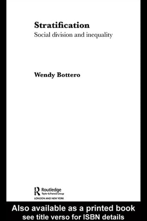 Stratification Social Division and Inequality【電子書籍】[ Wendy Bottero ]