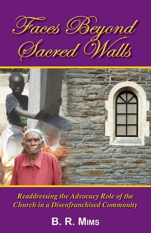Faces Beyond Sacred Walls【電子書籍】[ B. R. Mims ]
