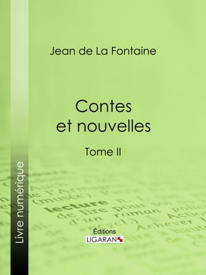 Contes et nouvelles Tome II【電子書籍】[ Jean de La Fontaine ]