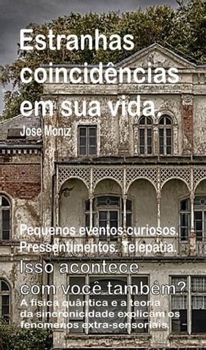 Estranhas coincidências em sua vida.