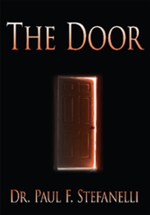 The Door【電子書籍】[ Dr. Paul F. Stefanelli ]