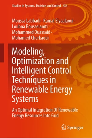 Modeling, Optimization and Intelligent Control Techniques in Renewable Energy Systems