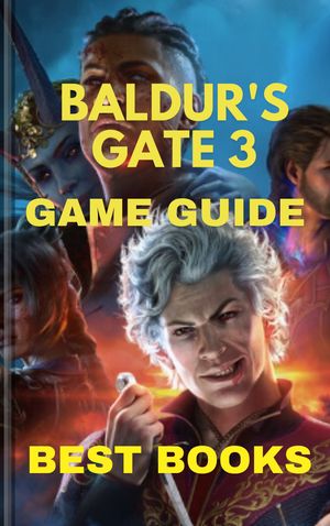 BALDUR’S GATE 3 GAME GUIDE