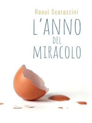 L'anno del Miracolo【電子書籍】[ Raoul Scarazzini ]