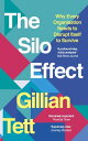 The Silo Effect Why putting everything in its place isn 039 t such a bright idea【電子書籍】 Gillian Tett