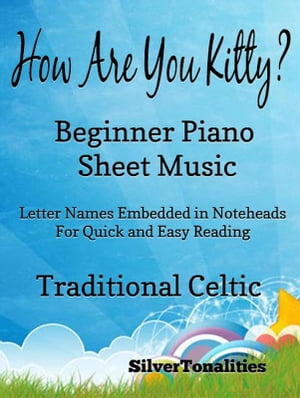 How Are You Kitty Beginner Piano Sheet Music【電子書籍】[ Silvertonalities ]