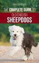 The Complete Guide to Old English Sheepdogs Finding, Selecting, Raising, Feeding, Training, and Loving Your New OES Puppy【電子書籍】 Malcolm Lee