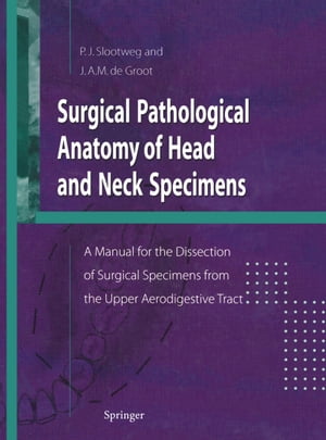 Surgical Pathological Anatomy of Head and Neck Specimens