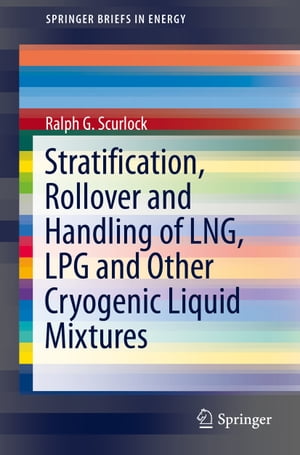 Stratification, Rollover and Handling of LNG, LPG and Other Cryogenic Liquid Mixtures