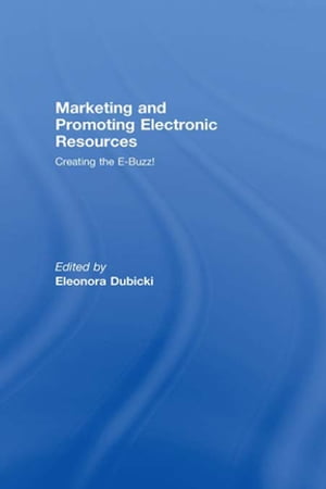 Marketing and Promoting Electronic Resources