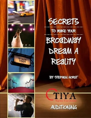 Secrets To Make Your Broadway Dream A Reality: AUDITIONING