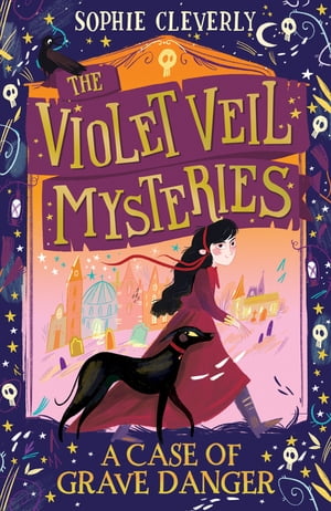 A Case of Grave Danger (The Violet Veil Mysteries)