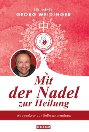 Mit der Nadel zur Heilung Akupunktur zur Selbstanwendung