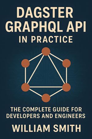 ŷKoboŻҽҥȥ㤨Dagster GraphQL API in Practice The Complete Guide for Developers and EngineersŻҽҡ[ William Smith ]פβǤʤ1,469ߤˤʤޤ