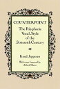 Counterpoint The Polyphonic Vocal Style of the Sixteenth Century