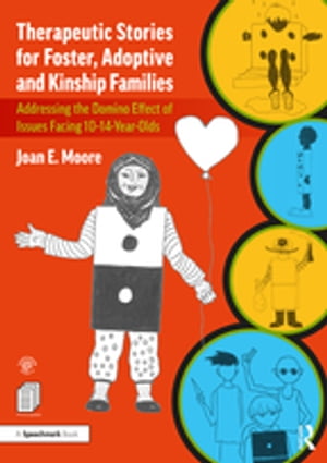 Therapeutic Stories for Foster, Adoptive and Kinship Families