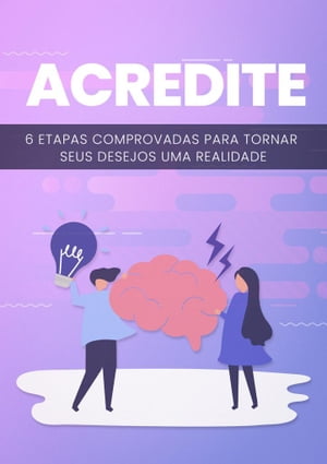 Acredite 6 etapas comprovadas para tornar seus d