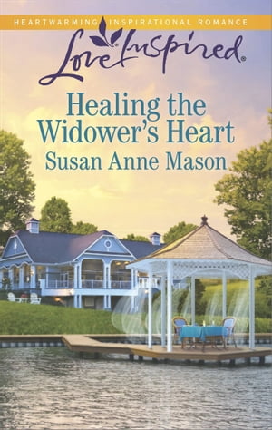 Healing the Widower's Heart【電子書籍】[ Susan Anne Mason ]