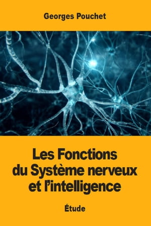 Les Fonctions du Système nerveux et l'intelligence