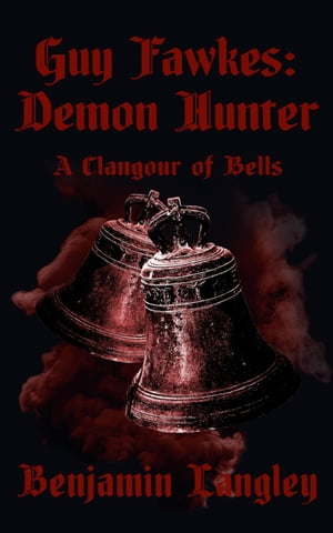 Guy Fawkes: Demon Hunter A Clangour of Bells