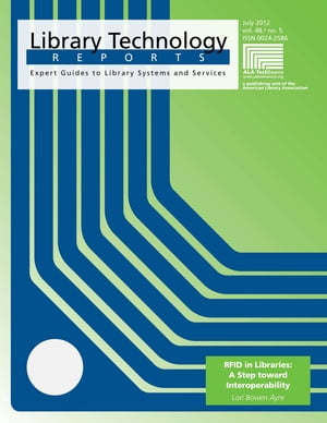 RFID in Libraries A Step toward Interoperability【電子書籍】 Lori Bowen Ayre