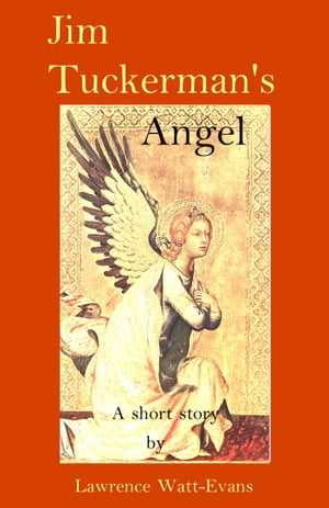 Jim Tuckerman's Angel【電子書籍】[ Lawrenc