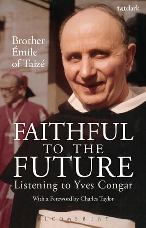 Faithful to the Future Listening to Yves CongarŻҽҡ[ Brother Emile o...