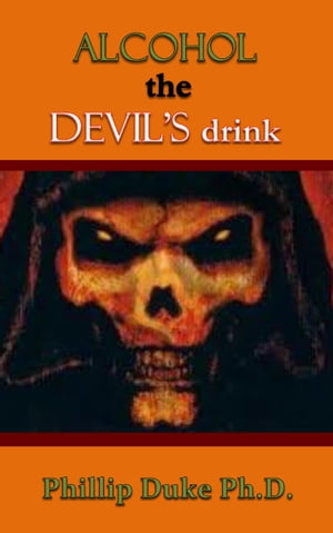 ALCOHOL the Devil's drink