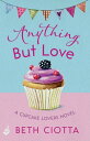Anything But Love (Cupcake Lovers Book 3) A delicious slice of romance and cake【...