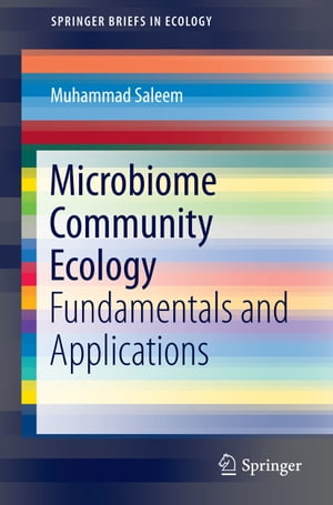 Microbiome Community Ecology Fundamentals and Applications【電子書籍】 Muhammad Saleem