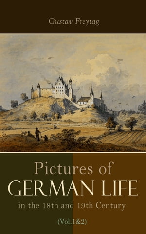 Pictures of German Life in the 18th and 19th Centuries (Vol. 1&2) Complete Edition