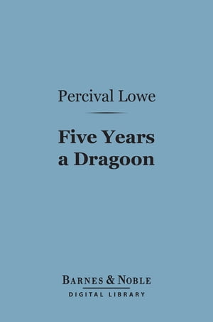 Five Years a Dragoon (Barnes & Noble Digital Lib