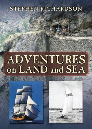 Adventures on Land and Sea【電子書籍】[ Stephen Richardson ]