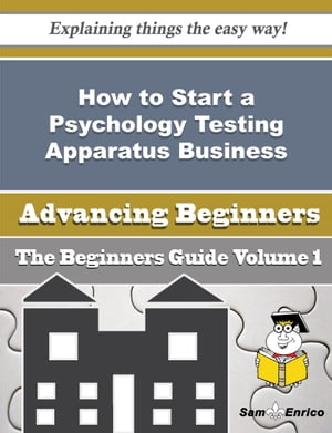How to Start a Psychology Testing Apparatus Business (Beginners Guide)