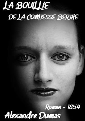 La Bouillie de La Comtesse Berthe ( Edition int?grale ) Illustr?